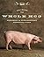 The Whole Hog: Exploring the Extraordinary Potential of Pigs by Lyall Watson (2004-10-17)