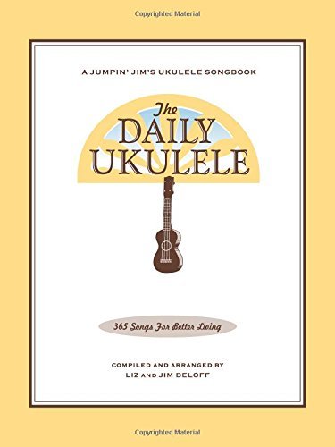 The Daily Ukulele: 365 Songs for Better Living [DAILY UKULELE] [Paperback] (Paperback)
