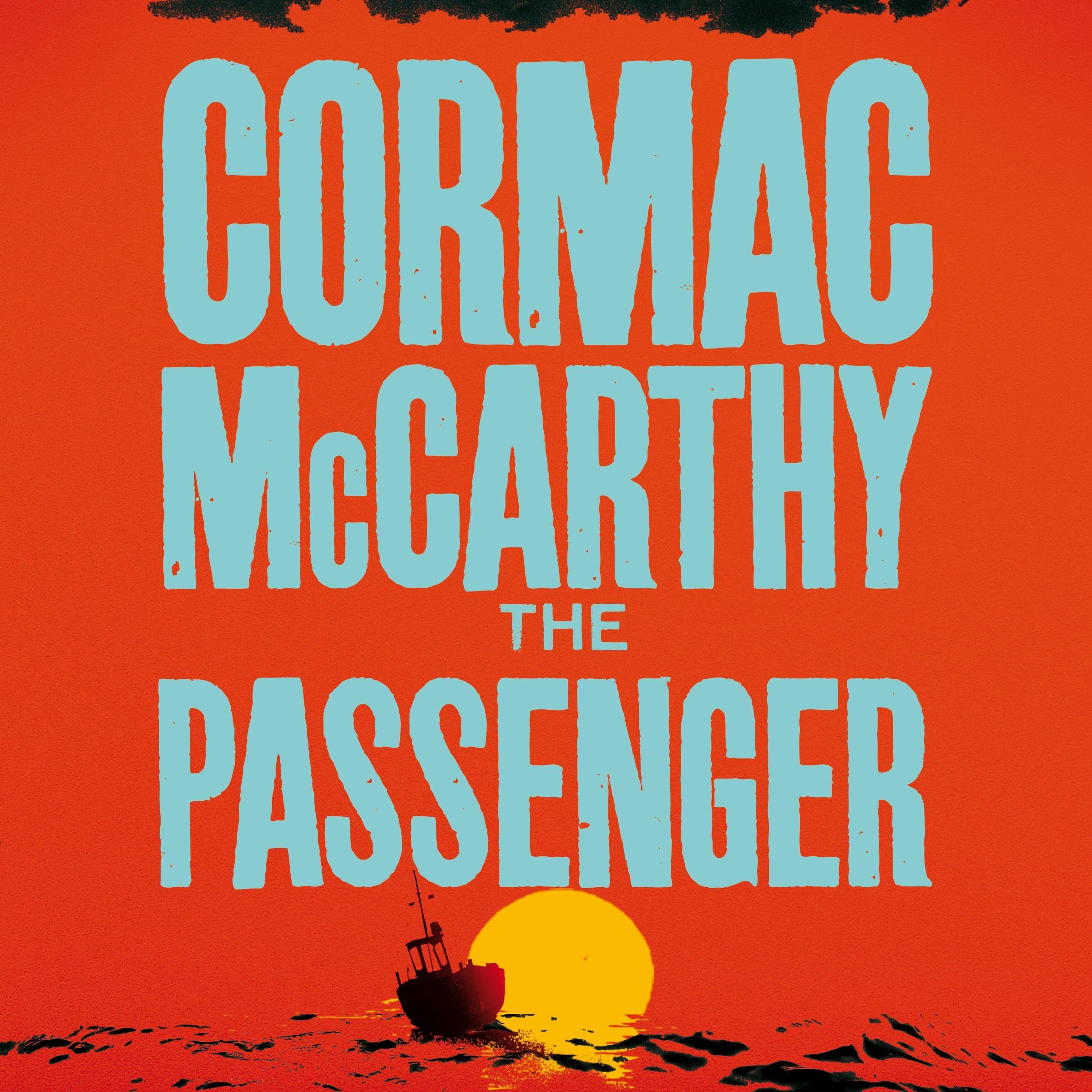 The Passenger: A dark, literary thriller from the legendary author of No Country for Old Men and The Road