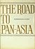 The road to Pan-Asia by Morinosuke Kajima