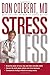 Stress Less: Do you want a stress-free life? by Don Colbert MD (May 24,2005)