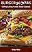 Burger 50 Ways: Crafting Cu...