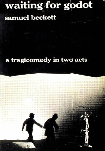 Waiting for Godot: A Tragicomedy in Two Acts