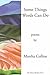 Some Things Words Can Do [Includes A History of Small Life on a Windy Planet, orig. pub. in 1993] by Collins, Martha (1998) Paperback