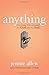 Anything: The Prayer That Unlocked My God and My Soul by Jennie Allen (2012-04-02)