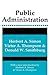 Public Administration by Herbert A. Simon Victor A. Thompson Donald W. Smithburg(1991-01-01)