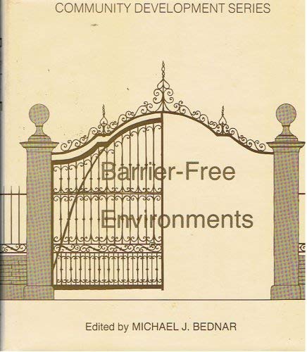 Barrier-Free Environments (Community Development Series ; 33)