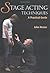 Stage Acting Techniques: A Practical Guide by John Hester (2004-08-01)