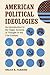 American Political Ideologies: An Introduction to the Major Systems of Thought in the 21st Century by Brian R. Farmer (2006-07-30)