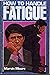 How to Handle Fatigue