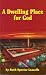 A Dwelling Place for God