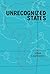 Unrecognised States: The Struggle for Sovereignty in the Modern International System by Nina Caspersen (2011-11-11)