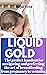 LIQUID GOLD: The perfect ha...