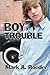 Boy Trouble by Mark A. Roeder (2012-02-15)