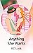 Anything She Wants by KC Luck