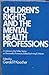 Children's rights and the mental health professions by Gerald P. Koocher