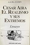 César Aira: El realismo y sus extremos