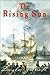 The Rising Sun: Being a True Account of the Voyage of the Great Ship of That Name, the Author's Adventures in the Wastes of the New Wo by Douglas Galbraith (2001-02-06)