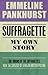 Suffragette by Emmeline Pankhurst