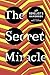 The Secret Miracle: The Nov...