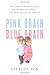 By Lise Eliot - Pink Brain, Blue Brain: How Small Differences Grow Into Troublesome Gaps -- And What We Can Do About It (None)