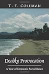 Deadly Provocation: A Year of Domestic Surveillance by T.F. Coleman (2013-11-06)