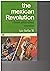 The Mexican Revolution: A h...