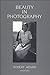 Beauty in Photography (text only) by R. Adams