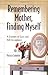 Remembering Mother, Finding Myself: A Journey of Love and Self-Acceptance by Commins, Patricia(April 1, 1999) Paperback