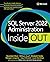 SQL Server 2022 Administration Inside Out