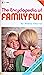 The Encyclopedia of Family Fun