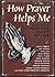 How Prayer Helps Me