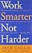 Work Smarter Not Harder by Jack Collis (2007-12-01)