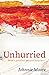 Unhurried: What's possible beyond busyness?
