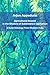 Agricultural Reason in the Shadow of Subsistence Capitalism: A Rural Ontology from Western India (Classics in Ethnographic Theory)