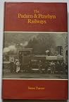 The Padarn and Penrhyn Railways and their associated systems The Padarn and Penrhyn Railways and their associated systems