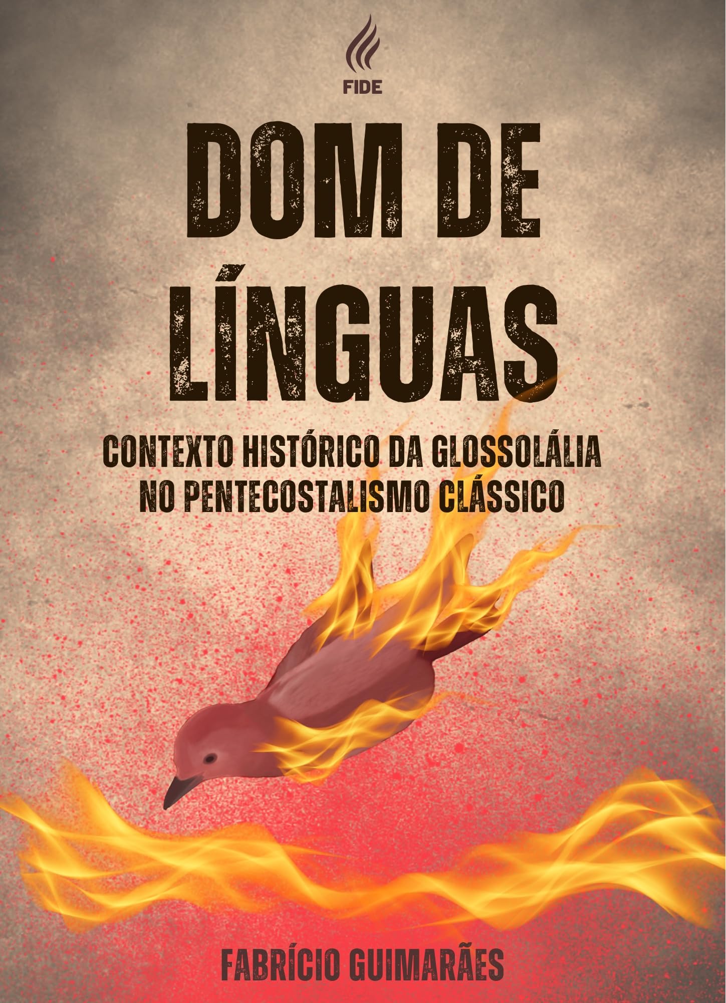 Dom de línguas: contexto histórico da glossolalia no pentecostalismo clássico (Portuguese Edition)