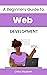 A Beginners Guide to Web De...