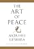The Art of Peace by Morihei Ueshiba The Art of Peace by Morihei Ueshiba