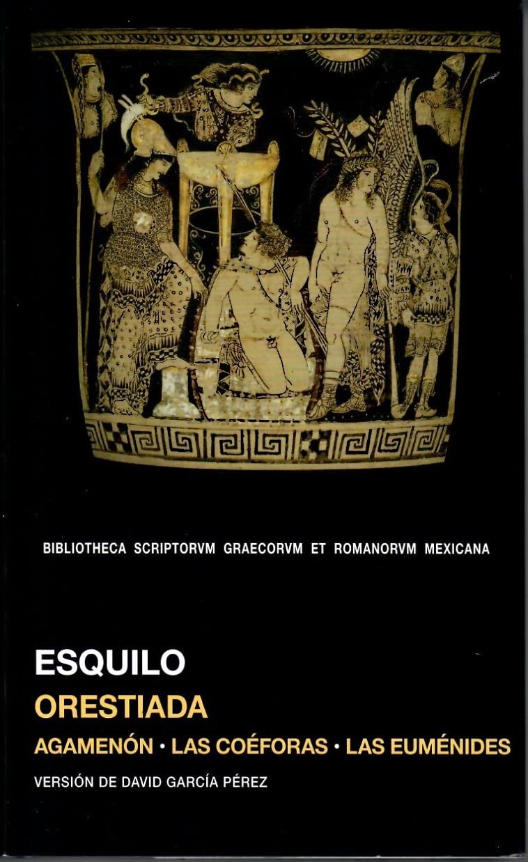 Orestiada Agamenón. Las Coéforas. Las Euménides (Paperback)
