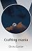 Crafting mania by Chris Carter