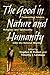 The Good in Nature and Humanity: Connecting Science, Religion, and Spirituality with the Natural World (2002-01-01)