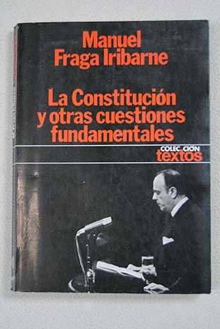 La Constitución y otras cuestiones fundamentales (Colección Textos ; 43) (Spanish Edition)