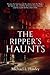 The Ripper's Haunts by Michael L Hawley (2016-04-08)