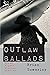 Outlaw Ballads