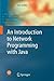 An Introduction to Network Programming with Java by Jan Graba (2006-07-27)
