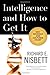 Intelligence and How to Get it: Why Schools and Cultures Count by Richard Nisbett (2010-03-19)