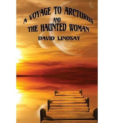 By David Lindsay - A Voyage to Arcturus (2013-09-15) [Paperback]