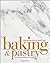 Baking and Pastry: Mastering the Art and Craft Hardcover April 1, 2004
