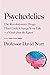 Psychedelics: The Revolutionary Drugs That Could Change Your Life―A Guide from the Expert